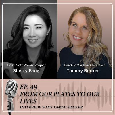 49. From our plates to our lives - Interview with Tammy Becker