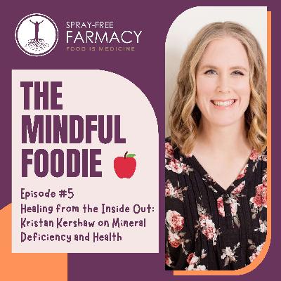 Healing from the Inside Out: Kristan Kershaw on Mineral Deficiency and Health