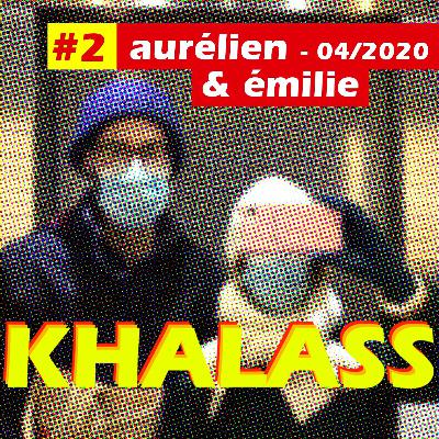 Khalass #2 - Aurélien & Émilie Khalass #2 - Aurélien & Émilie
