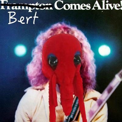 Episode 14 - Bert Comes Alive