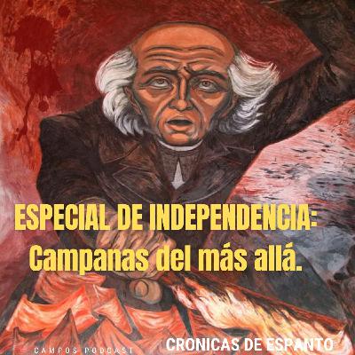 ESPECIAL DE INDEPENDENCIA: Campanas del más allá. ESPECIAL DE INDEPENDENCIA: Campanas del más allá.