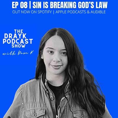 Ep 08 | Sin Is BREAKING God's Law Ep 08 | Sin Is BREAKING God's Law