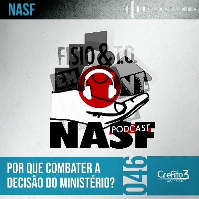 Ainda é possível reverter a decisão do Ministério de extinguir o NASF? | Fisio e TO PodCast #46 Ainda é possível reverter a decisão do Ministério de extinguir o NASF? | Fisio e TO PodCast #46