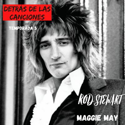 46 - Maggie May