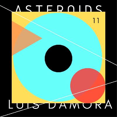 Asteroids 11- Luis Damora Asteroids 11- Luis Damora