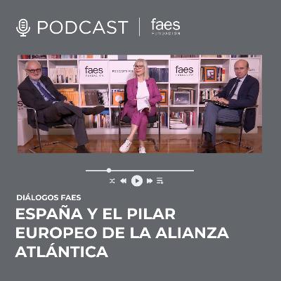 DIÁLOGOS FAES | España y el pilar europeo de la Alianza Atlántica