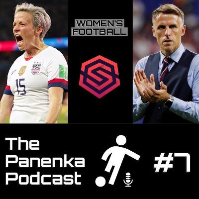 The Panenka Podcast Episode 7 - An Introduction To Women's Football