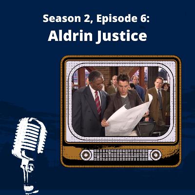 Aldrin Justice - S2E6