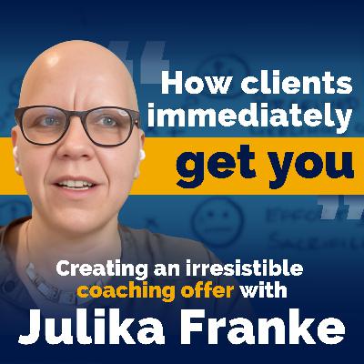 Creating an irresistible coaching offer (feat. Alex Hormozi's value equation) with Julika Franke