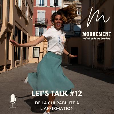#12 Let's Talk - De la culpabilité à l’affirmation