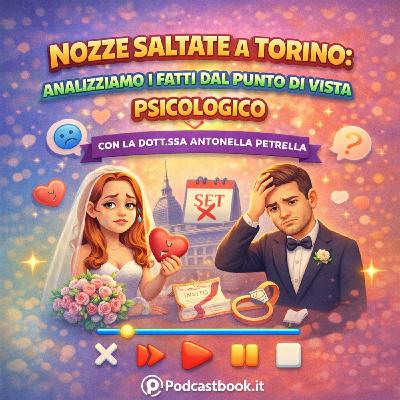 Nozze saltate a Torino: analizziamo i fatti dal punto di vista psicologico con la Dott.ssa Petrella