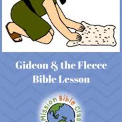 Judges Ch. 6 v. 33-40 Gideon Asks For a Sign, and is Answered Twice