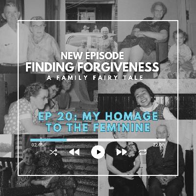 Ep. 20: My Homage to the Feminine