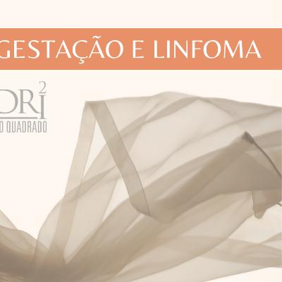 Ep. 38 - Gestação e Linfoma