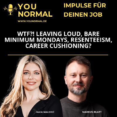 WTF?! Loud Leaving, Bare Minimum Mondays, Resenteism, Career Cushioning ??? (115) WTF?! Loud Leaving, Bare Minimum Mondays, Resenteism, Career Cushioning ??? (115)