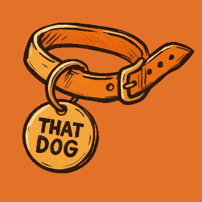 Introducing the 'That Dog' podcast Introducing the 'That Dog' podcast