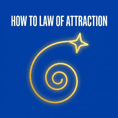 How to Law of Attraction: A Step-by-Step Guide to Manifesting How to Law of Attraction: A Step-by-Step Guide to Manifesting
