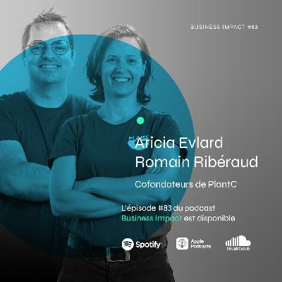 #83 - Aricia Evlard et Romain Ribéraud, cofondateurs de PlantC : "Réinviter la nature là où elle avait disparu."