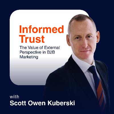 Informed Trust: The Value of External Perspective in B2B Marketing Informed Trust: The Value of External Perspective in B2B Marketing