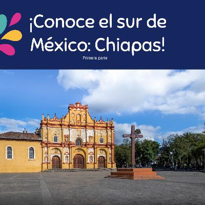 Conoce Chiapas México, 1 parte
