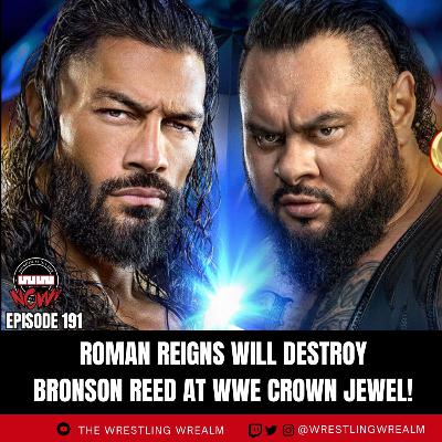 ROMAN REIGNS WILL DESTROY BRONSON REED AT WWE CROWN JEWEL!