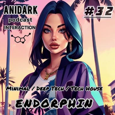 ANIDARK - Endorphin Interaction Podcast #32