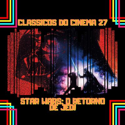OCDC 27 - Star Wars: O Retorno de Jedi (1983)