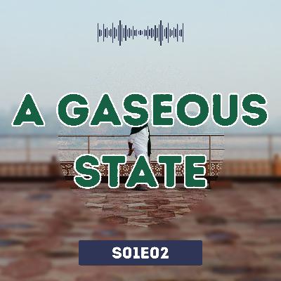 A GASeous State