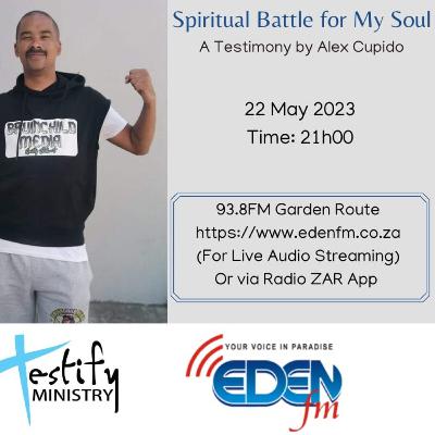 Testify 20230522 Spiritual Battle for my Soul by Alex Cupido