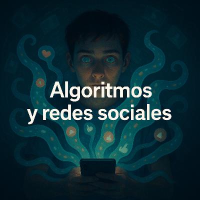 83. Algoritmos y redes sociales