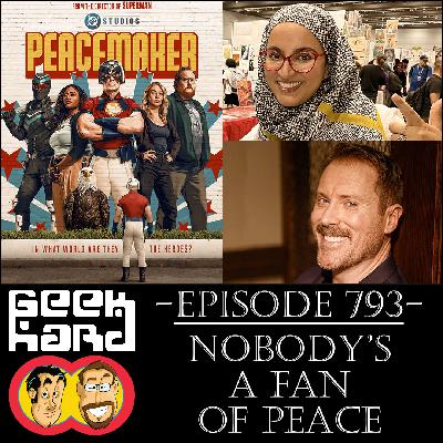 Geek Hard: Episode 793 – Nobody’s a Fan of Peace