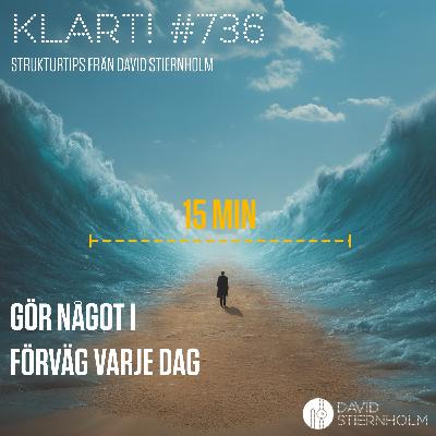 Gör något i förväg varje dag
