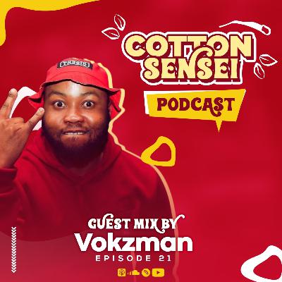 Cotton Sensei Podcast - Episode 21 (Guest Mix By Vokzman)