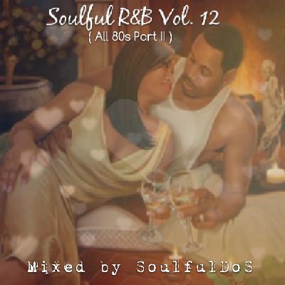 Soulful R&B Vol 12 | All 80s Soulful R&B Vol 12 | All 80s