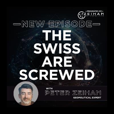 The Swiss Are Screwed || Peter Zeihan