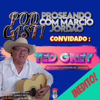 PROSA COM TED GREY da dupla TED GREY & SILVANEY