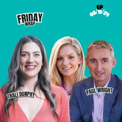 Friday Wrap 08 NOV 2024 Friday Wrap 08 NOV 2024