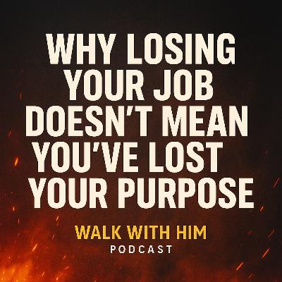 You Lost the Job—Not Your Calling: Finding Purpose After Layoffs 💼✝️ | Christian Encouragement for the Unemployed