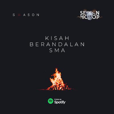 KISAH BERANDALAN SMA - SEASON 3 CERITA HOROR | Podcast Sersan Horor