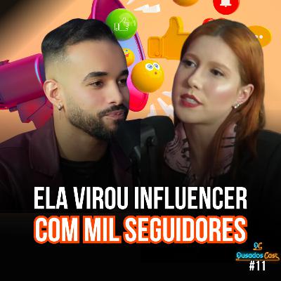 Como Ser Influenciadora Digital e Ganhar Dinheiro - Camila Moura - OusadosCast #11 Como Ser Influenciadora Digital e Ganhar Dinheiro - Camila Moura - OusadosCast #11