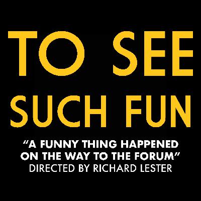 "A Funny Thing Happened On The Way To The Forum" (Dir. Richard Lester)
