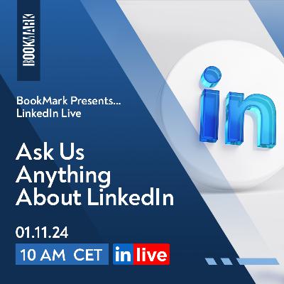 BookMark Presents... Ask Us Anything About LinkedIn #22 [S4E03]