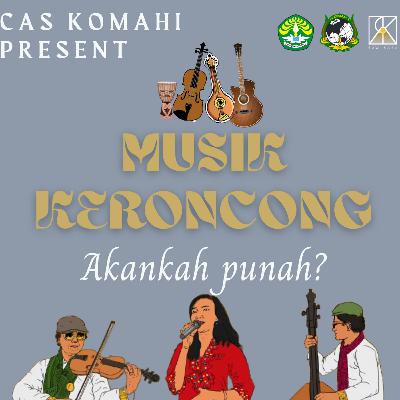 #PodCas Episode 8 : Musik Keroncong dan Trend di Indonesia