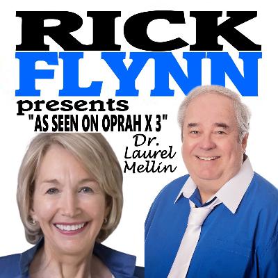 DR. LAUREL MELLIN - "As Seen on Oprah X 3" - Health Psychologist, New York Times Bestselling Author - Ep. 248 DR. LAUREL MELLIN - "As Seen on Oprah X 3" - Health Psychologist, New York Times Bestselling Author - Ep. 248