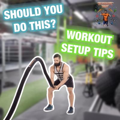 Ep. 61 - To Finish or Not To Finish? Workout Setup Tips