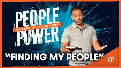 #2 Finding My People - Pastor Steve Rivera
