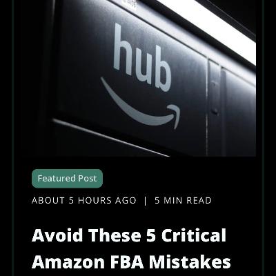 Avoid These 5 Critical Amazon FBA Mistakes Avoid These 5 Critical Amazon FBA Mistakes