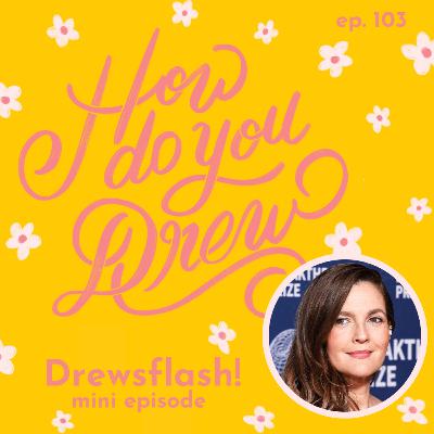 103 – Drewsflash! #15
