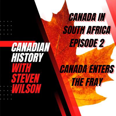 Canada in South Africa Episode 2: Canada Enters The Fray