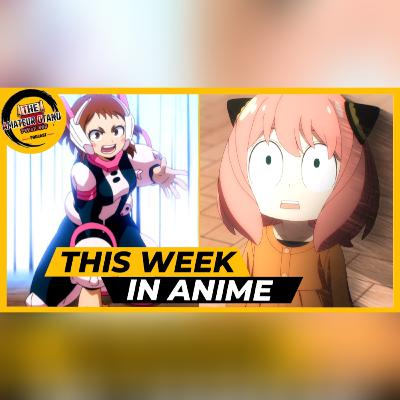 This Week in Anime - My Hero Academia Ep.122-123, Spy X Family Ep.21-22, Plus Where are the Anime?